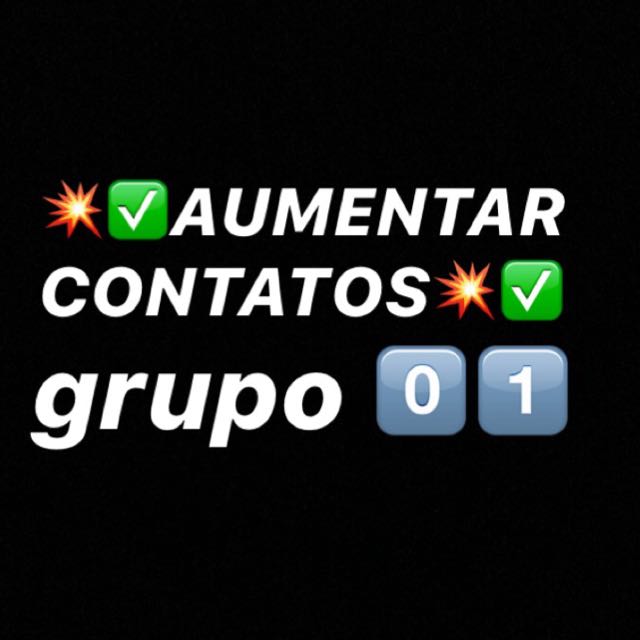 💥✅0⃣1⃣ AUMENTAR CONTATOS ✅💥